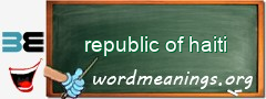 WordMeaning blackboard for republic of haiti